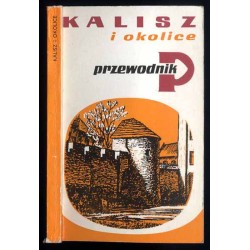 Kalisz i okolice. Przewodnik