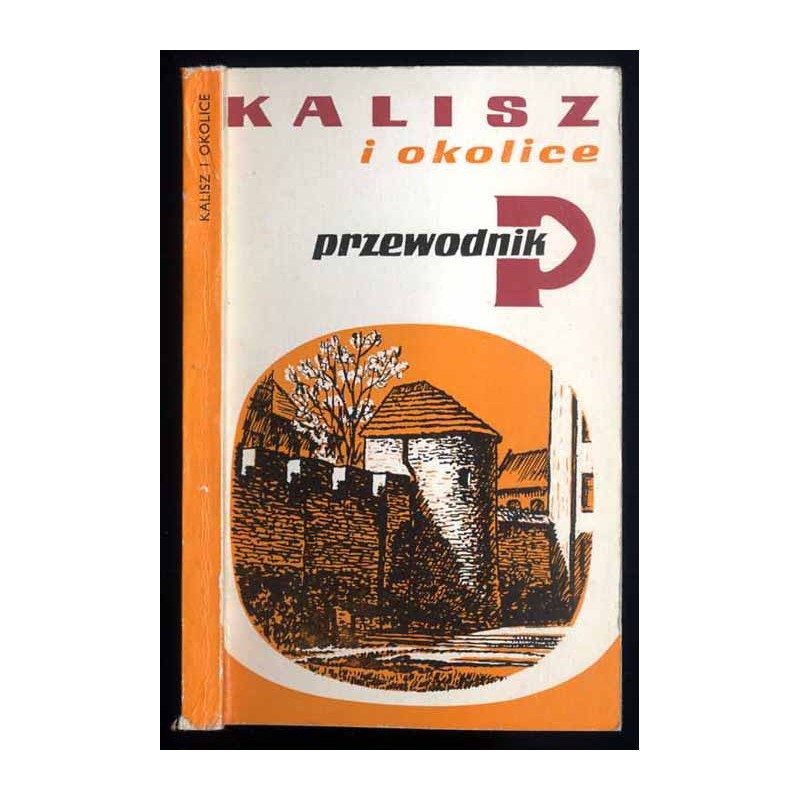 Kalisz i okolice. Przewodnik