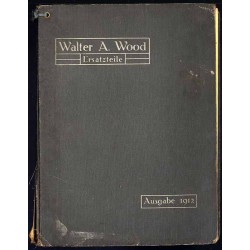 Verzeichnis und Preisliste der Ersatzteile zu Walter A. Wood Erntemaschinen Ausgabe 1912