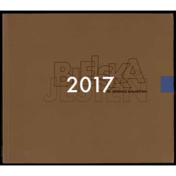 43. Biennale Malarstwa "Bielska Jesień 2017". The 43rd Painting Biennale "Bielska Jesień 2017" : Galeria Bielska BWA, Bielsko-Bi