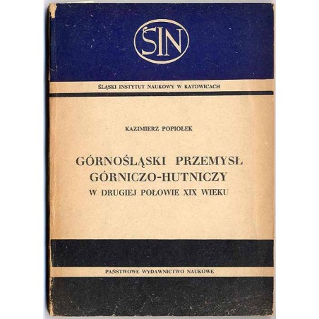 Górnośląski przemysł górniczo-hutniczy w drugiej połowie XIX wieku