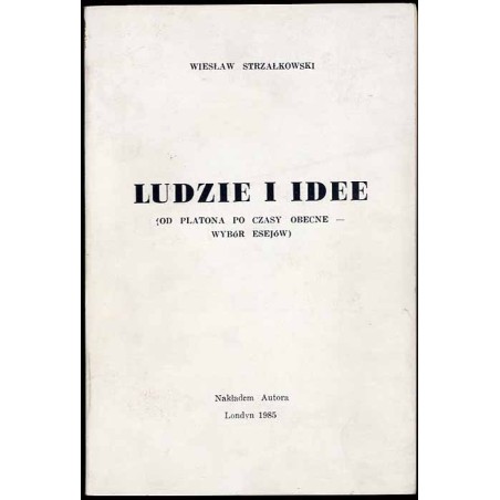 Ludzie i idee (od Platona po czasy obecne - wybór esejów)