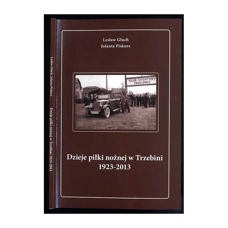 Dzieje piłki nożnej w Trzebini 1923-2013