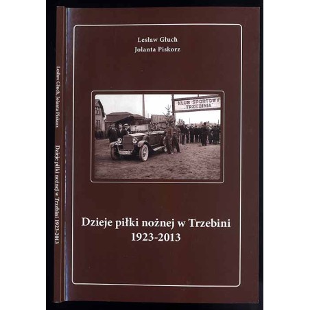 Dzieje piłki nożnej w Trzebini 1923-2013