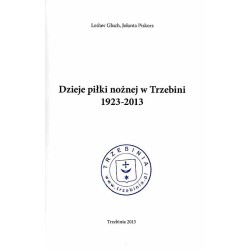 Dzieje piłki nożnej w Trzebini 1923-2013
