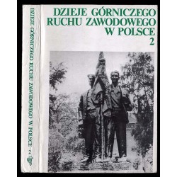 Dzieje górniczego ruchu zawodowego w Polsce. T.2. 1918-1944