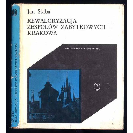 Rewaloryzacja zespołów zabytkowych Krakowa