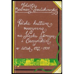 Polska kultura muzyczna na Śląsku Górnym i Cieszyńskim w latach 1922-1939. Próba syntezy