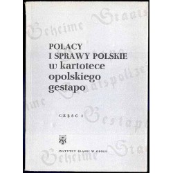 Polacy i sprawy polskie w kartotece opolskiego gestapo. 3cz