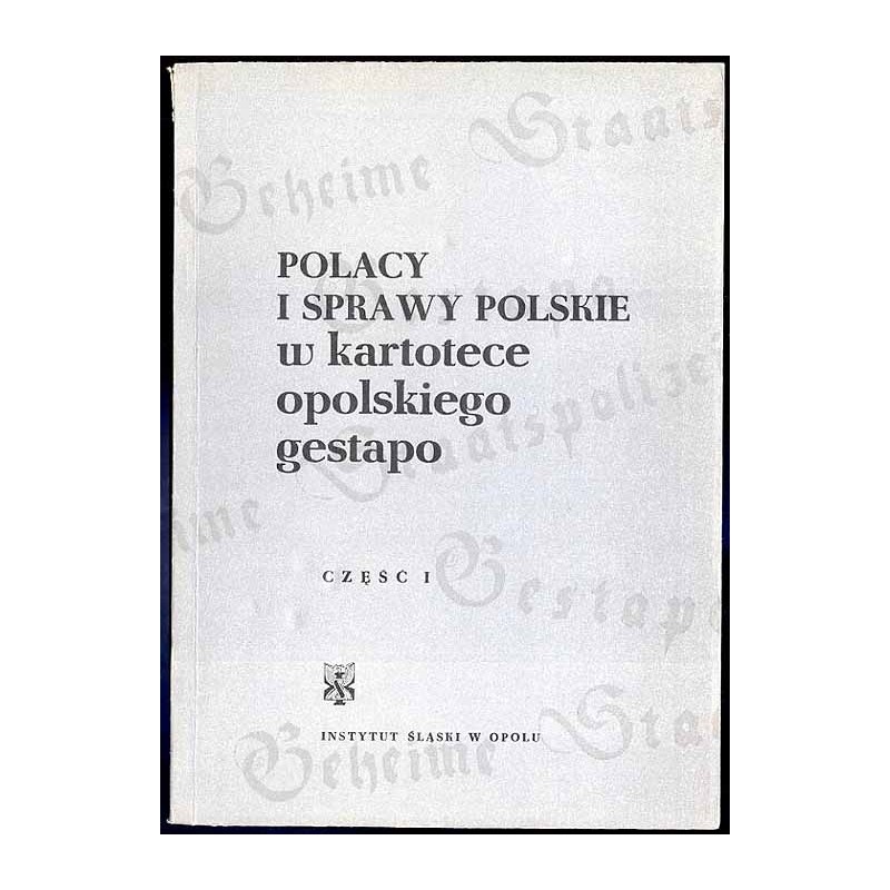 Polacy i sprawy polskie w kartotece opolskiego gestapo. 3cz