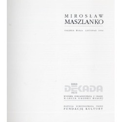 Mirosław Maszlanko. Galeria Biała listopad 1994