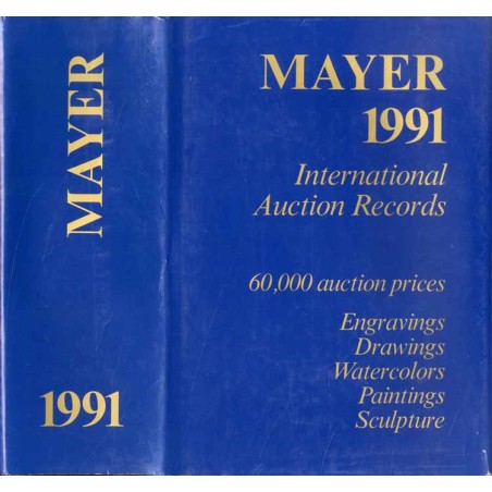 Mayer International Auction Records 1991. Vol. XXV - 25th year, 1st of January - 31st December 1990. Engravings, Drawings, Water