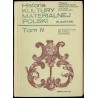 Historia kultury materialnej Polski w zarysie. T.4: Od połowy XVII do końca XVIII wieku