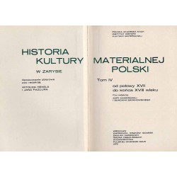 Historia kultury materialnej Polski w zarysie. T.4: Od połowy XVII do końca XVIII wieku
