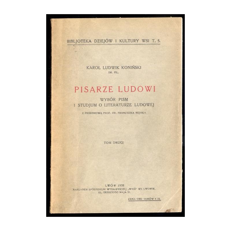Pisarze ludowi. Wybór pism i studjum o literaturze ludowej. T. 2