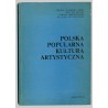 Polska popularna kultura artystyczna. Materiały sesji Polska popularna kultura artystyczna, Warszawa, 21 i 22 stycznia 1975 r