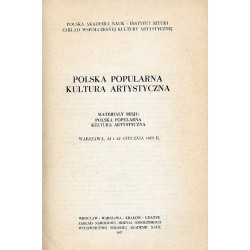 Polska popularna kultura artystyczna. Materiały sesji Polska popularna kultura artystyczna, Warszawa, 21 i 22 stycznia 1975 r