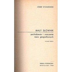 Mały słownik. Pochodzenie i znaczenie nazw geograficznych
