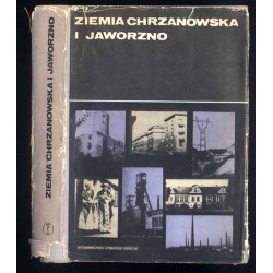 Ziemia Chrzanowska i Jaworzno. Monografia
