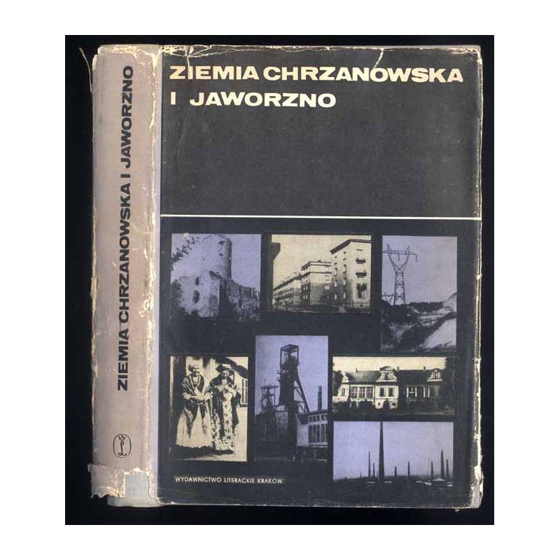 Ziemia Chrzanowska i Jaworzno. Monografia