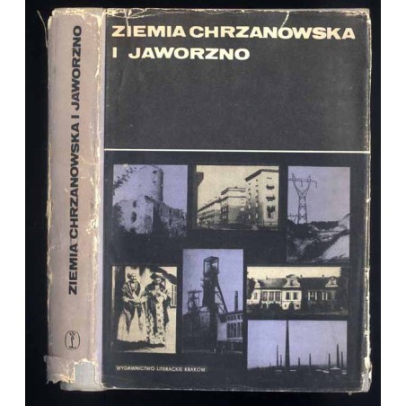 Ziemia Chrzanowska i Jaworzno. Monografia