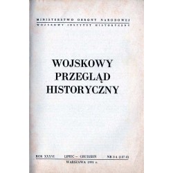 Wojskowy Przegląd Historyczny. R. 36 (1991). Nr 3-4 (137-8) (Lipiec - Grudzień 1991)