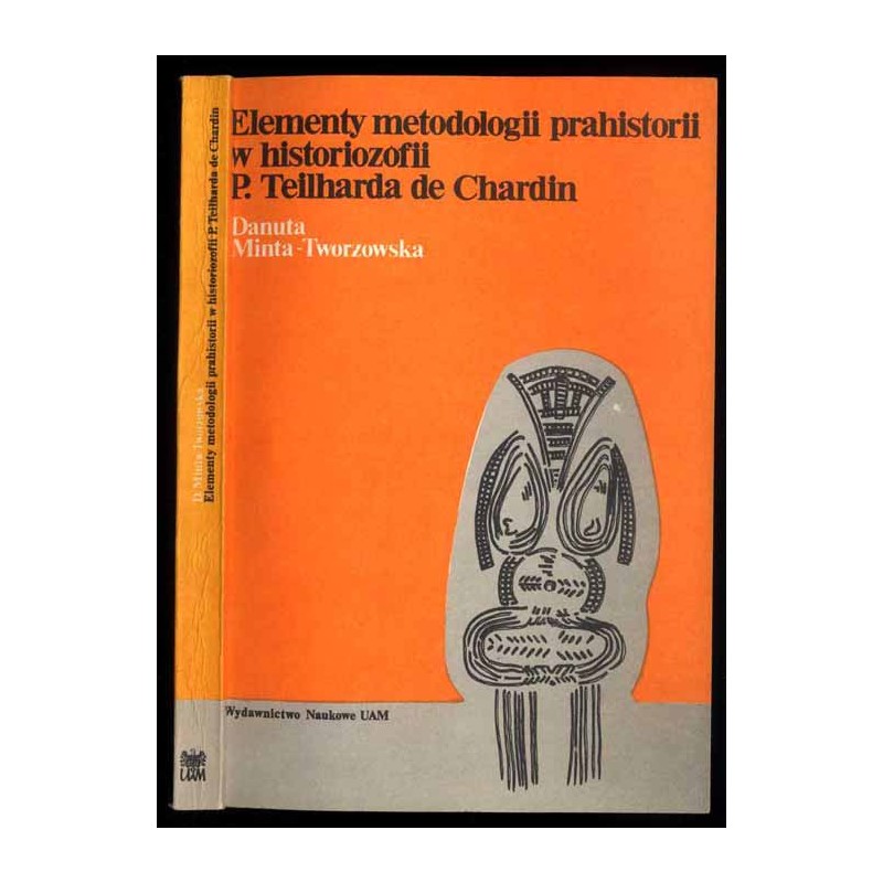 Elementy metodologii prahistorii w historiozofii P. Teilharda de Chardin