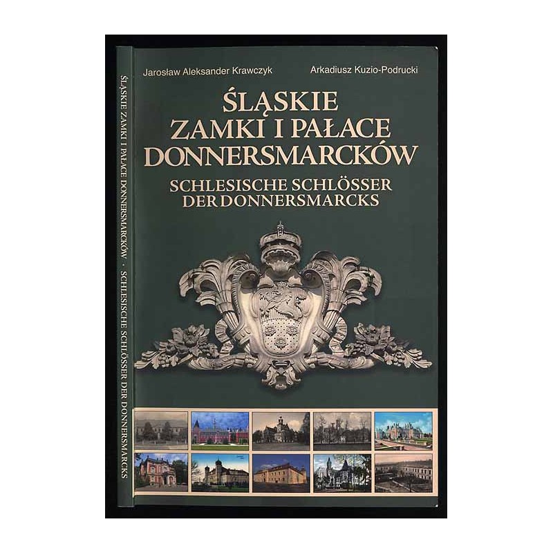 Śląskie zamki i pałace Donnersmarcków. Schlesische Schlösser der Donnersmarcks