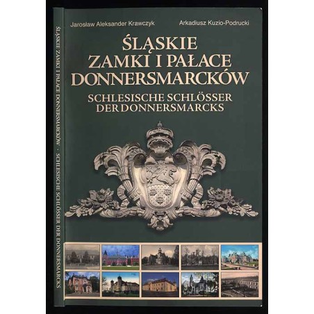 Śląskie zamki i pałace Donnersmarcków. Schlesische Schlösser der Donnersmarcks