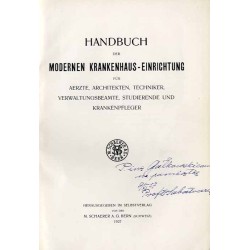 Handbuch der modernen Krankenhaus-Einrichtung für Aerzte, Architekten, Techniker, Verwaltungsbeamte, Studierende und Krankenpfle