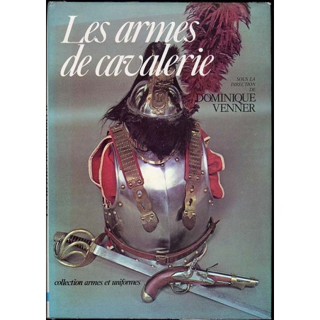 Les armes de cavalerie. Gazette des armes. Hors Serie. No 4
