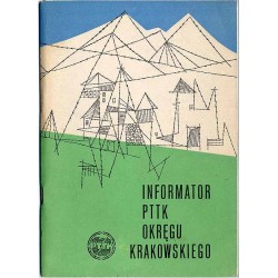 Informator PTTK [Polskiego Towarzystwa Turystyczno-Krajoznawczego] Okręgu Krakowskiego