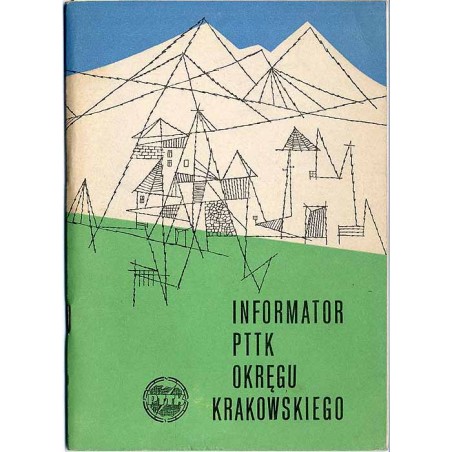 Informator PTTK [Polskiego Towarzystwa Turystyczno-Krajoznawczego] Okręgu Krakowskiego