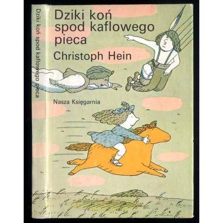 Dziki koń spod kaflowego pieca. Piękna i gruba książka o Jakubie Borgu i jego przyjaciołach