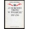 "O sukcesyi tronu w Polszcze" 1787-1790