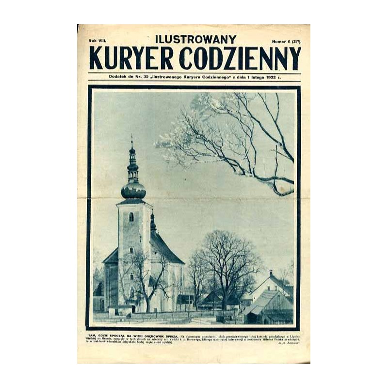 Ilustrowany Kurier Codzienny. Bezpłatny dodatek tygodniowy "Ilustrowanego Kuriera Codziennego" nr 32. R.8 (1932). Nr 6 (357) (1