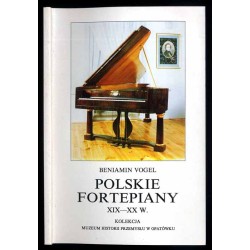 Polskie fortepiany XIX-XX w. Kolekcja [Muzeum w Opatówku]