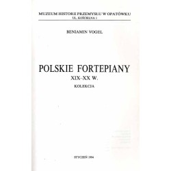 Polskie fortepiany XIX-XX w. Kolekcja [Muzeum w Opatówku]
