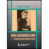 Maria Skłodowska-Curie i promieniotwórczość