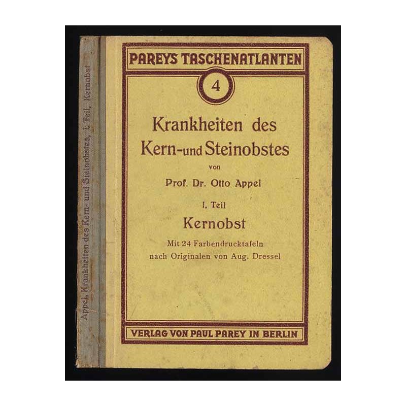 Taschenatlas der Krankheiten des Kern und Steinobstes. 1. Teil: Kernobst