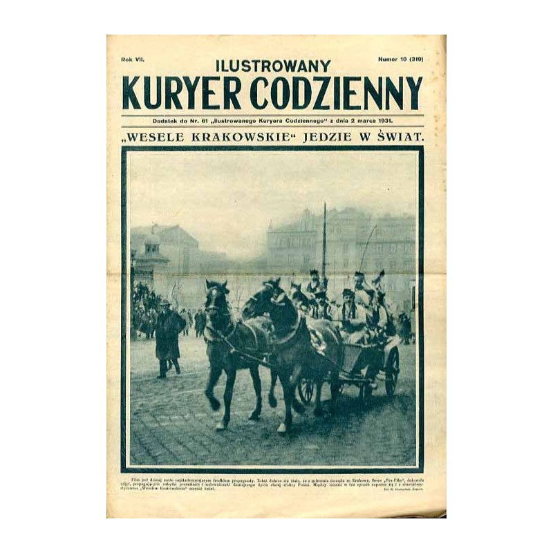Ilustrowany Kurier Codzienny. Bezpłatny dodatek tygodniowy "Ilustrowanego Kuriera Codziennego" do nr 61. R.7 (1931). Nr 10 (319)