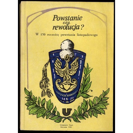 Powstanie czy rewolucja? W 150 rocznicę powstania listopadowego