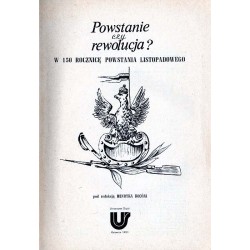 Powstanie czy rewolucja? W 150 rocznicę powstania listopadowego