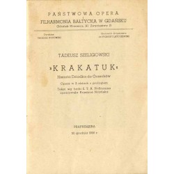 Tadeusz Szeligowski: "Krakatuk" Historia Dziadka do Orzechów. Opera w 3 aktach z prologiem. Prapremiera 30 grudnia 1956 r
