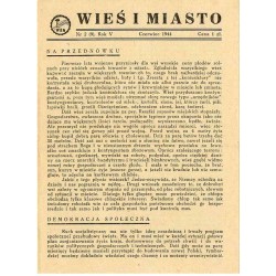Wieś i Miasto. R. 5 (1944). Nr 2 (9) (Czerwiec 1944)