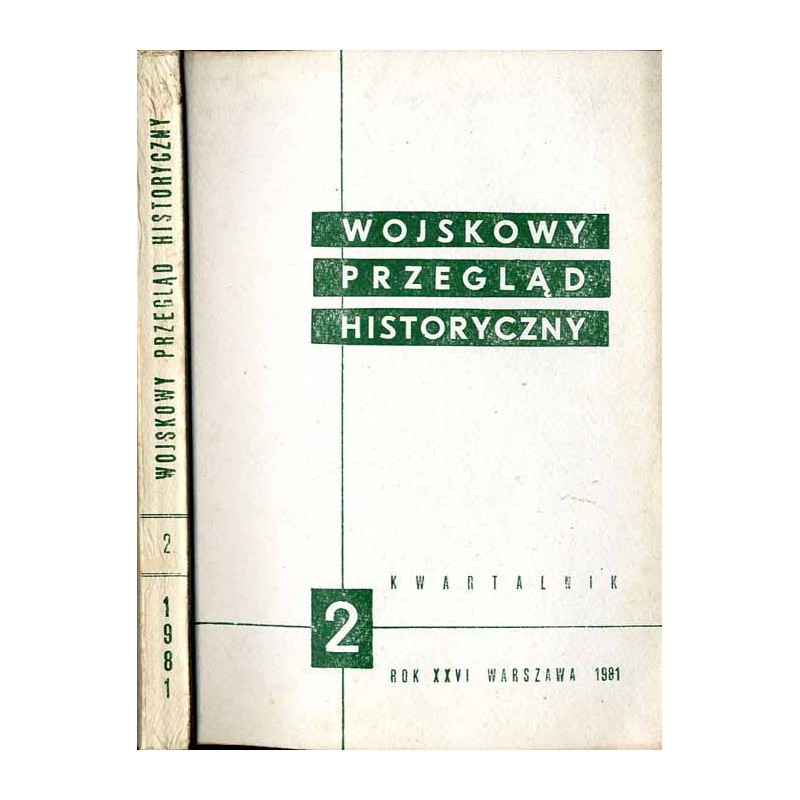 Wojskowy Przegląd Historyczny. R. 26 (1981). Nr 2 (96) (Kwiecień - Czerwiec 1981)