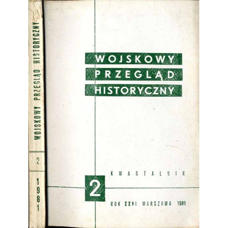 Wojskowy Przegląd Historyczny. R. 26 (1981). Nr 2 (96) (Kwiecień - Czerwiec 1981)
