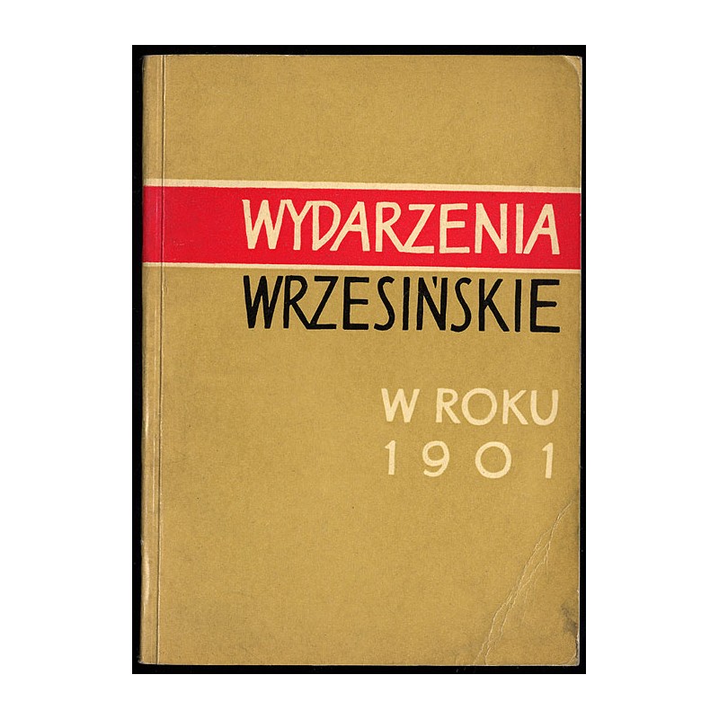 Wydarzenia wrzesińskie w roku 1901. Praca zbiorowa