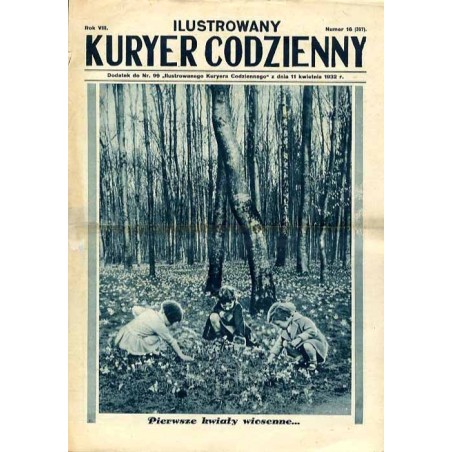 Ilustrowany Kurier Codzienny. Bezpłatny dodatek tygodniowy "Ilustrowanego Kuriera Codziennego" nr 99. R.8 (1932). Nr 16 (367) (1