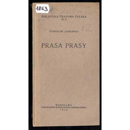 Prasa prasy. Notatki bibljograficzno-historyczne
